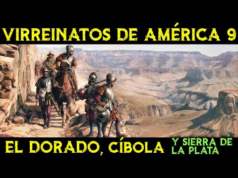 El Mito de EL DORADO, CÍBOLA y la SIERRA de la PLATA Historia de los